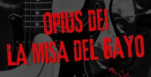 Opius Dei y La Misa del Gayo