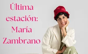 Teatro: Última estación: María Zambrano